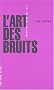 L'art des bruits. Manifeste futuriste 1913