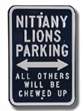 Steel Parking Sign: NITTANY LIONS PARKING: ALL OTHERS WILL BE CHEWED UP
