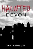 Haunted Devon (Haunted) (Haunted) (Haunted)