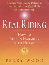 Real Riding: How to Ride in Harmony with Horses