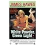 White Powder, Green Light