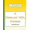 A Verilog HDL Primer, Third Edition