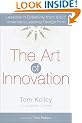 The Art of Innovation: Lessons in Creativity from IDEO, America's Leading Design Firm