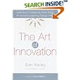 The Art of Innovation: Lessons in Creativity from IDEO, America's Leading Design Firm