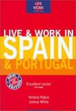 Live & Work in Spain & Portugal, 3rd (Live and Work)