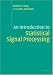 Books : An Introduction to Statistical Signal Processing