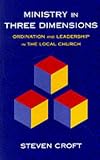 Cover of Ministry in Three Dimensions by Steven J.L. Croft 0232523134