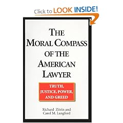 The Moral Compass of the American Lawyer: Richard A. Zitrin, Carol M. Langford