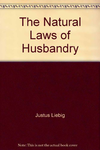 The natural laws of husbandry (Use and abuse of America's natural resources)