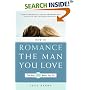 How to Romance the Man You Love The Way He Wants You To!