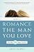 How to Romance the Man You Love The Way He Wants You To!