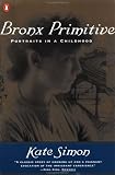 Bronx Primitive: Portraits in a Childhood