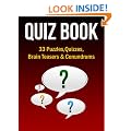 Quiz Book: 33 Puzzles, Quizzes, Brain Teasers & Conundrums (Puzzle Games)