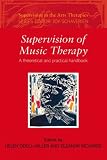 Supervision of Music Therapy (Supervision in the Arts Therapies)