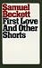 First Love and Other Shorts (Beckett, Samuel)
