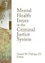 Mental Health Issues in the Criminal Justice System (Monographic Separates from the Journal of Offender Rehabilitation)