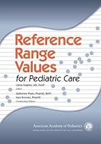 Reference Range Values for Pediatric Care Reference Range Values for Pediatric Care