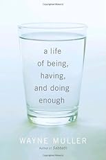 A Life of Being, Having, and Doing Enough