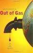 Out of Gas: The End of the Age of Oil