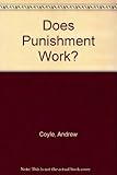 Does punishment work? : proceedings of a conference held at Westminster Central Hall, London, 1-2 November 1995