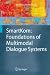 SmartKom: Foundations of Multimodal Dialogue Systems (Cognitive Technologies)