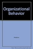 Organizational behavior : concepts, controversies and applications