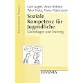 Soziale Kompetenz f�r Jugendliche: Grundlagen und Training (P�dagogisches Training)