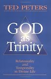 God As Trinity: Relationality and Temporality in Divine Life