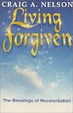 Living Forgiven: The Blessings of Reconciliation