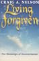 Living Forgiven: The Blessings of Reconciliation