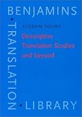Descriptive Translation Studies and Beyond (Benjamins Translation Library, Vol 4)