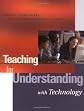 Teaching for Understanding with Technology (Jossey Bass Education Series)