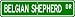 Belgian Shepherd STREET SIGN ~ High Quality Aluminum ~ Dog Lover