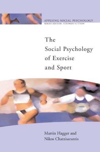 The Social Psychology Of Exercise And Sport (Applying Social Psychology)