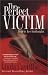  : The Perfect Victim