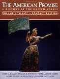 The American Promise: A History of the United States to 1877: Compact Edition