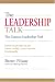 The Leadership Talk: The Greatest Leadership Tool, Motivate People to Get More Results, Faster Results, Continually