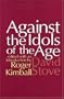 Against the Idols of the Age