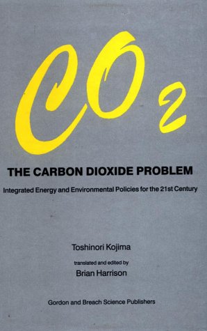 The Carbon Dioxide Problem: Integrated Energy and Environmental Policies for the 21st Century