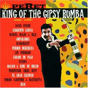 Peret - King of the Gypsy Rumba - Zortam Music