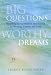Big Questions, Worthy Dreams: Mentoring Young Adults in Their Search for Meaning, Purpose and Faith