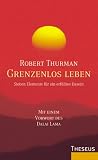 Grenzenlos leben. Sieben Elemente fuer ein erfuelltes Dasein