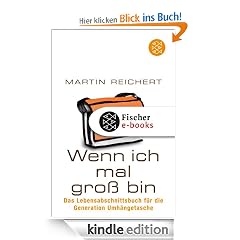 Wenn ich mal gro� bin: Das Lebensabschnittsbuch f�r die Generation Umh�ngetasche