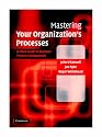 Mastering Your Organization's Processes: A Plain Guide to BPM