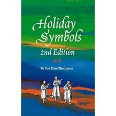 Holiday Symbols: Guide to the Legend and Lore Behind the People, Places, Food, Animals, and Other Symbols Associated With Holidays and Holy Days, Feasts and Fasts, and (Holidays Symbols, 2nd ed)
