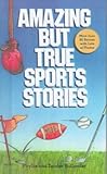 Amazing But True Sports Stories