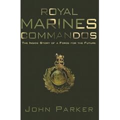 Royal Marines Commandos: The Inside Story of a Force for The Future