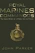 Royal Marines Commandos: The Inside Story of a Force for the Future