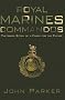 Royal Marines Commandos: The Inside Story of a Force for The Future