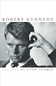 Robert Kennedy : His Life